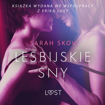 Lesbijskie sny. Opowiadanie erotyczne audiobook, Sarah Skov