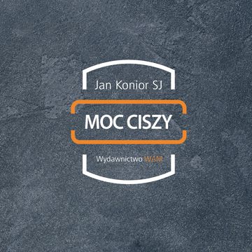 Moc ciszy audiobook, Jan Konior SJ
