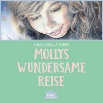 Mollys wundersame Reise audiobook, Anna Camilla Kupka