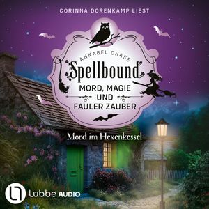 Mord im Hexenkessel - Spellbound - Mord, Magie und fauler Zauber, Folge 12 (Ungekürzt), Annabel Chase