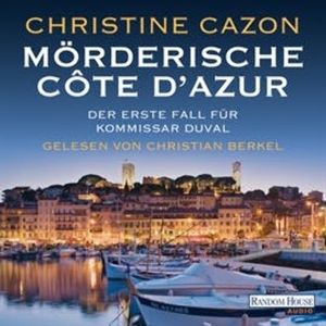 Mörderische Côte d'Azur. Der erste Fall für Kommissar Duval., Christine Cazon