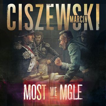 Most we mgle audiobook, Marcin Ciszewski