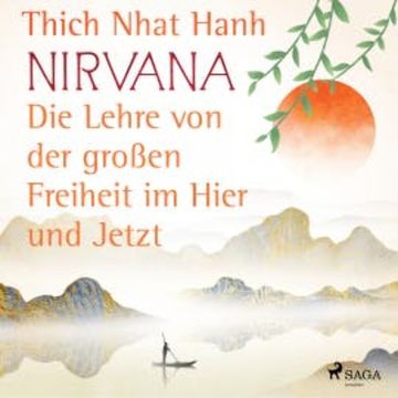 Nirvana: Die Lehre von der großen Freiheit im Hier und Jetzt audiobook, Thich Nhat Hanh