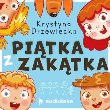 Piątka z Zakątka audiobook, Krystyna Drzewiecka