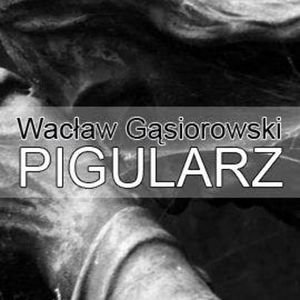 Pigularz, Wacław Gąsiorowski