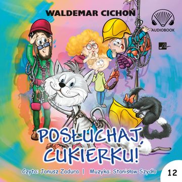 Posłuchaj, Cukierku! audiobook, Waldemar Cichoń