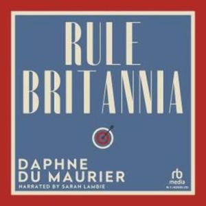 Rule Britannia, Daphne du Maurier