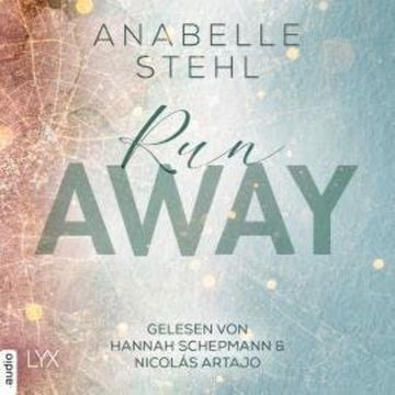 Runaway - Away-Trilogie, Teil 3 (Ungekürzt) audiobook, Anabelle Stehl