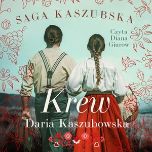 Saga kaszubska t.3. Krew, Daria Kaszubowska