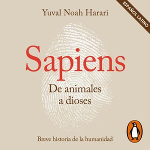 Sapiens. De animales a dioses, Yuval Noah Harari