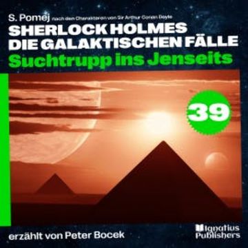 Suchtrupp ins Jenseits (Sherlock Holmes - Die galaktischen Fälle, Folge 39) audiobook, Sir Arthur Conan Doyle