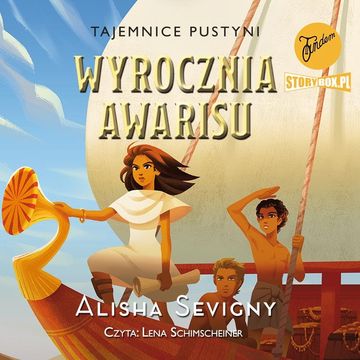 Tajemnice pustyni. Tom 3. Wyrocznia Awarisu audiobook, Alisha Sevigny