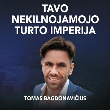 TAVO NEKILNOJAMOJO TURTO IMPERIJA. Kaip susikurti didelius pasyvių pajamų srautus? audiobook, Tomas Bagdonavičius