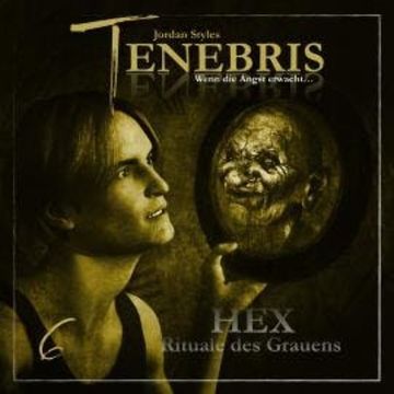 Tenebris, Folge 6: HEX - Rituale des Grauens audiobook, Jordan Styles