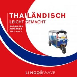 Thailändisch Leicht Gemacht - Absoluter Anfänger - Teil 1 von 3, N.N.