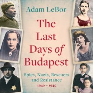 The Last Days of Budapest, Adam LeBor