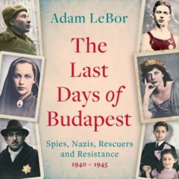 The Last Days of Budapest audiobook, Adam LeBor