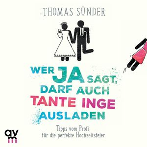 Wer Ja sagt, darf auch Tante Inge ausladen, Thomas Sünder