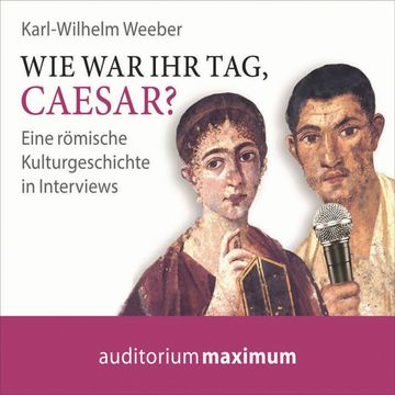 Wie war Ihr Tag, Caesar? audiobook, Karl Wilhelm Weeber
