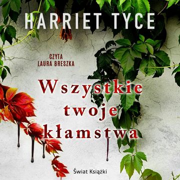 Wszystkie twoje kłamstwa audiobook, Harriet Tyce