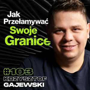 #103 Póki Jestem Przytomny To Płynę, Stopniowe Wyłączanie Się Mózgu z Zimna - ft. Krzysztof Gajewski, Przemek Górczyk