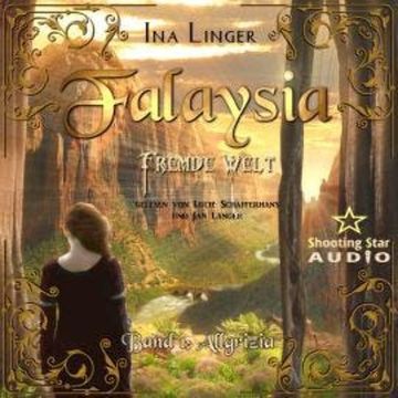 Allgrizia - Falaysia - Fremde Welt, Band 1 (ungekürzt) audiobook, Ina Linger