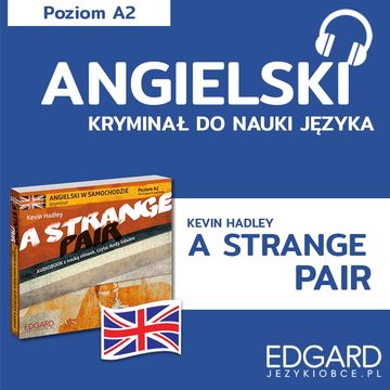 Angielski z kryminałem A Strange Pair audiobook, Katarzyna Zimnoch, Kevin Hadley