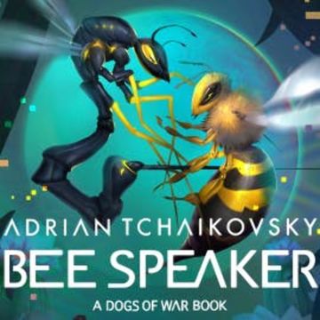 Bee Speaker audiobook, Adrian Tchaikovsky