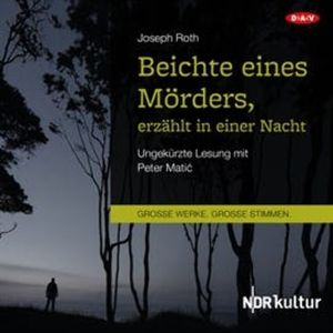 Beichte eines Mörders, erzählt in einer Nacht, Joseph Roth