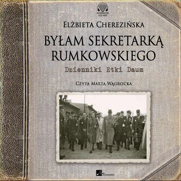 Byłam sekretarką Rumkowskiego audiobook, Elżbieta Cherezińska