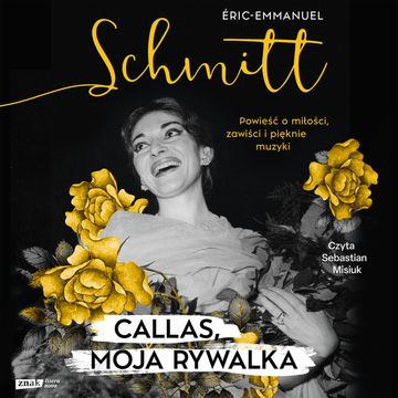 Callas, moja rywalka audiobook, Eric-Emmanuel Schmitt