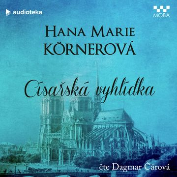 Císařská vyhlídka audiobook, Hana Marie Körnerová