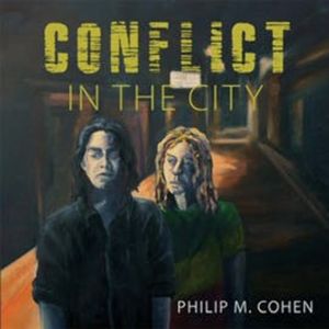 Conflict in the City, Philip M. Cohen