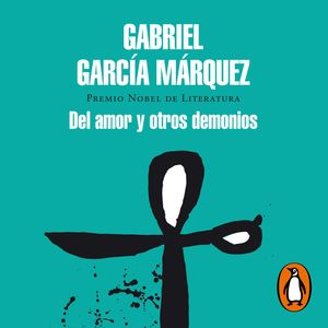 Del amor y otros demonios, Gabriel García Márquez