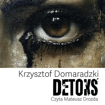 Detoks. Komisarz Tomek Kawęcki. Tom 1 audiobook, Krzysztof Domaradzki