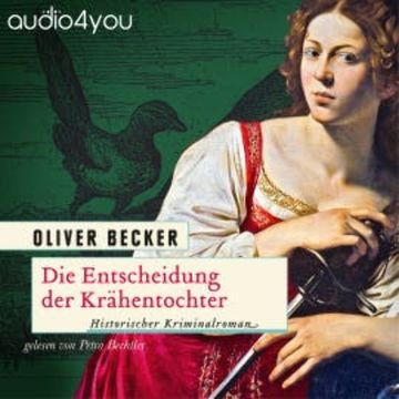 Die Entscheidung der Krähentochter audiobook, Oliver Becker