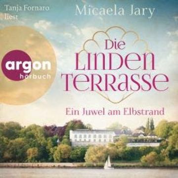 Die Lindenterrasse - Ein Juwel am Elbstrand (Ungekürzte Lesung) audiobook, Micaela Jary