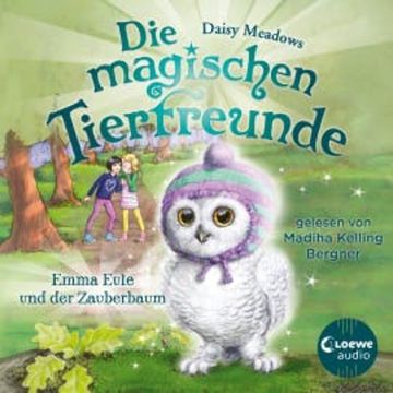 Die magischen Tierfreunde (Band 11) - Emma Eule und der Zauberbaum audiobook, Daisy Meadows