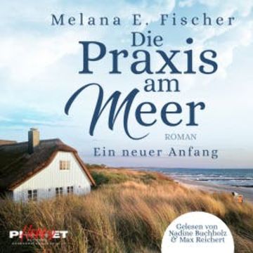 Die Praxis am Meer - Ein neuer Anfang audiobook, Melana E. Fischer
