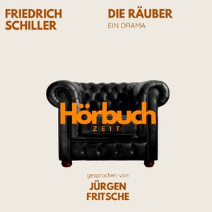 Die Räuber. Ein Drama., Hörbuchzeit