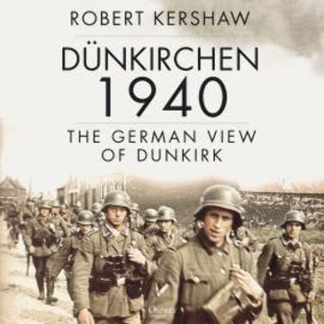 Dünkirchen 1940 audiobook, Robert Kershaw