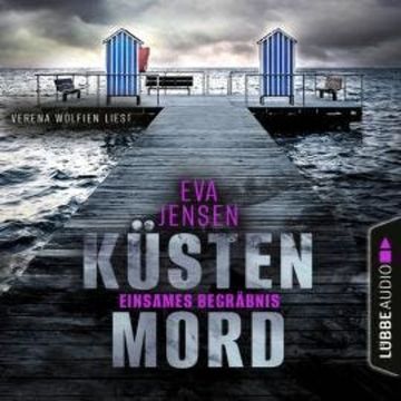 Einsames Begräbnis - Küstenmord, Teil 3 (Ungekürzt) audiobook, Eva Jensen