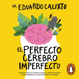 El perfecto cerebro imperfecto, Eduardo Calixto