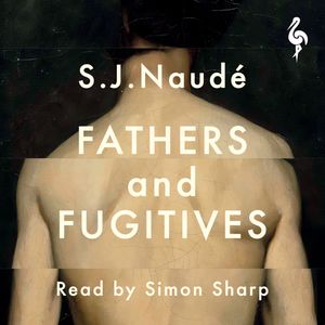 Fathers and Fugitives, S J Naudé