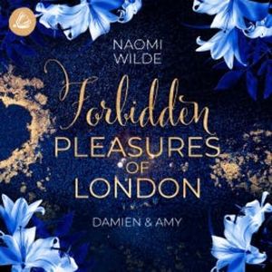 Forbidden Pleasures of London: Damien & Amy, Naomi Wilde