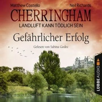 Gefährlicher Erfolg (Cherringham - Landluft kann tödlich sein 17) audiobook, Matthew Costello, Neil Richards