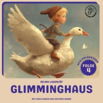 Glimminghaus (Nils Holgersson, Folge 4) audiobook, Selma Lagerlöf