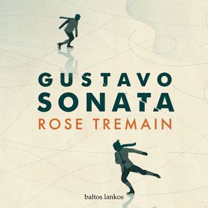 GUSTAVO SONATA, Rose Tremain