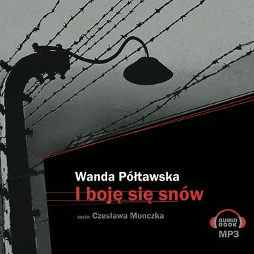 I boję się snów audiobook, Wanda Półtawska