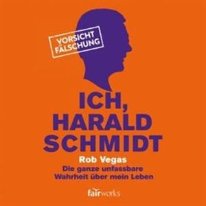 Ich, Harald Schmidt, Rob Vegas